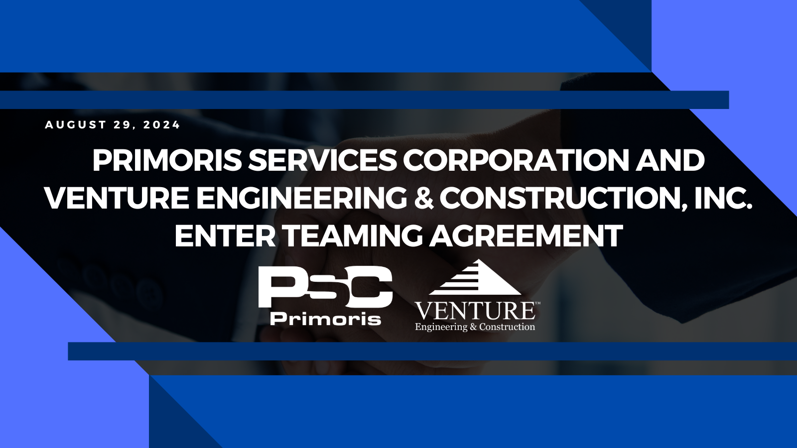 Primoris and Venture Engineering & Construction, Inc. Enter Teaming Agreement